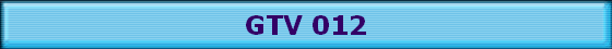 GTV 012