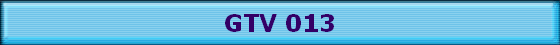 GTV 013