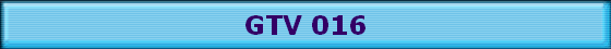 GTV 016