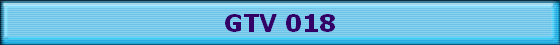 GTV 018
