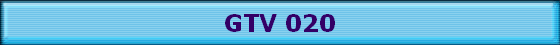GTV 020