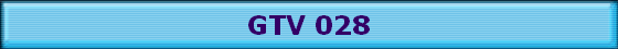 GTV 028