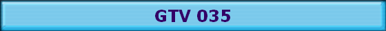 GTV 035