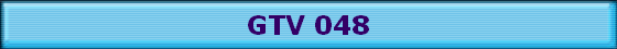 GTV 048
