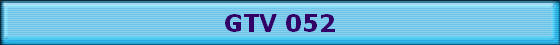 GTV 052