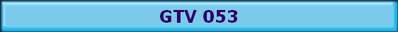 GTV 053