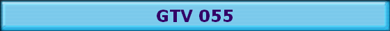GTV 055