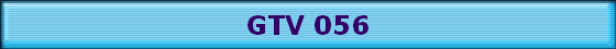 GTV 056