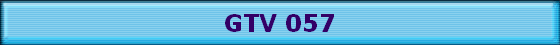 GTV 057