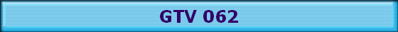 GTV 062