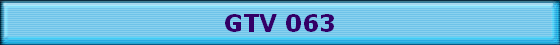 GTV 063