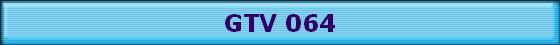 GTV 064